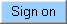 Sign on